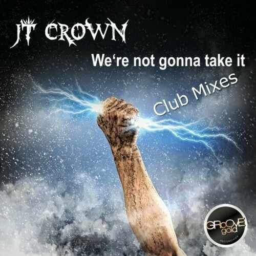  JT Crown - We're Not Gonna Take It (Club Mixes) (2024) 