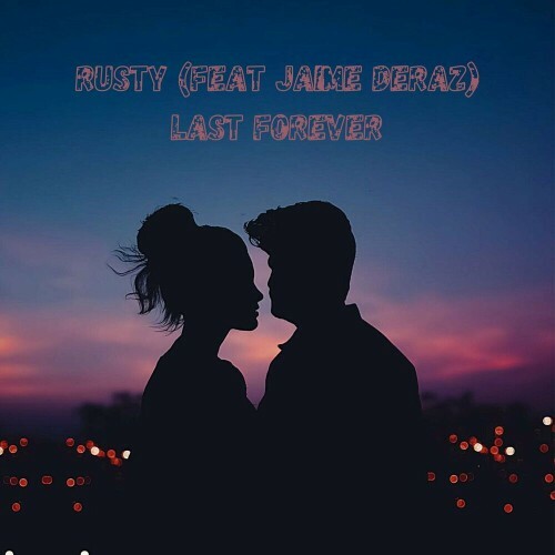  Rusty feat. Jaime Deraz - Last Forever (2024) 