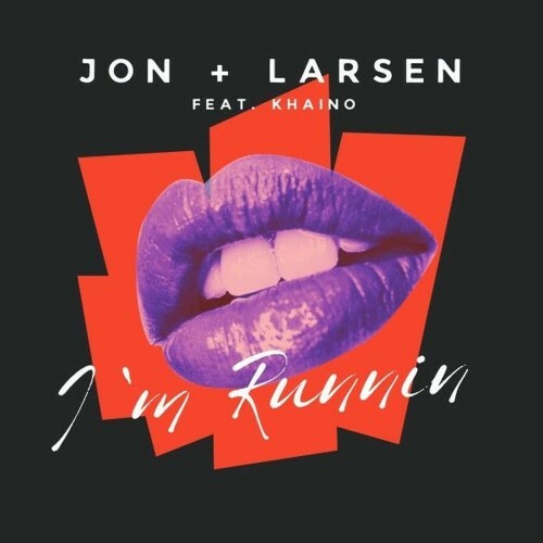  Jon + Larsen feat. Khaino - I'm Runnin (2025) 