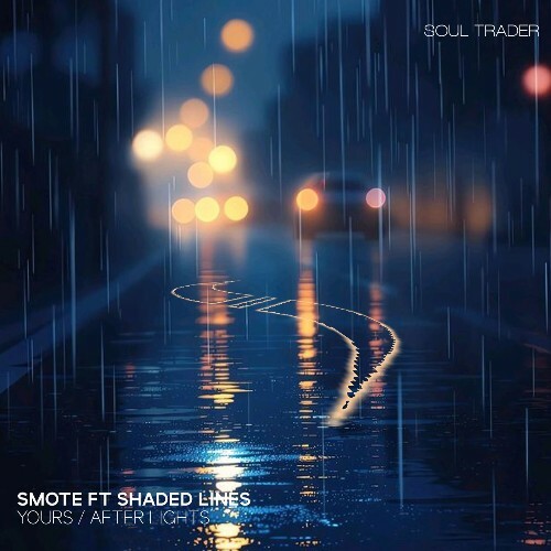  Smote ft. Shaded Lines - Yours / After Lights (2026) 