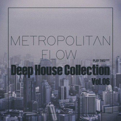  Metropolitan Flow: Deep House Collection, Vol.06 (2025) 
