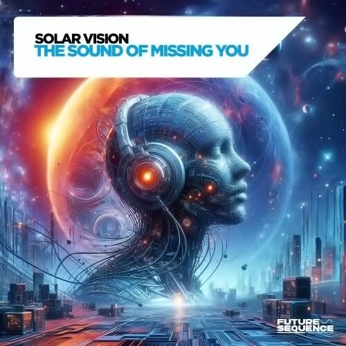  Solar Vision - The Sound Of Missing You (2024) 