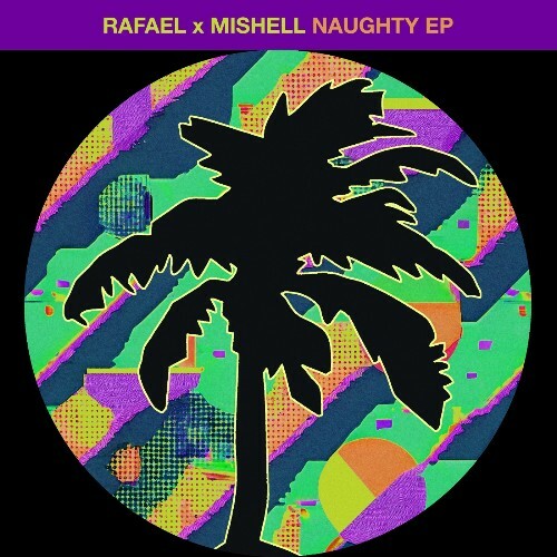 Rafael Feat Mishell - Naughty (2025)