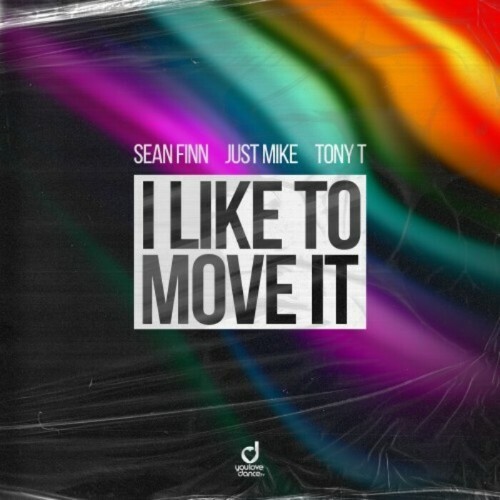  Sean Finn x Just Mike x Tony T - I Like To Move It (2023) 