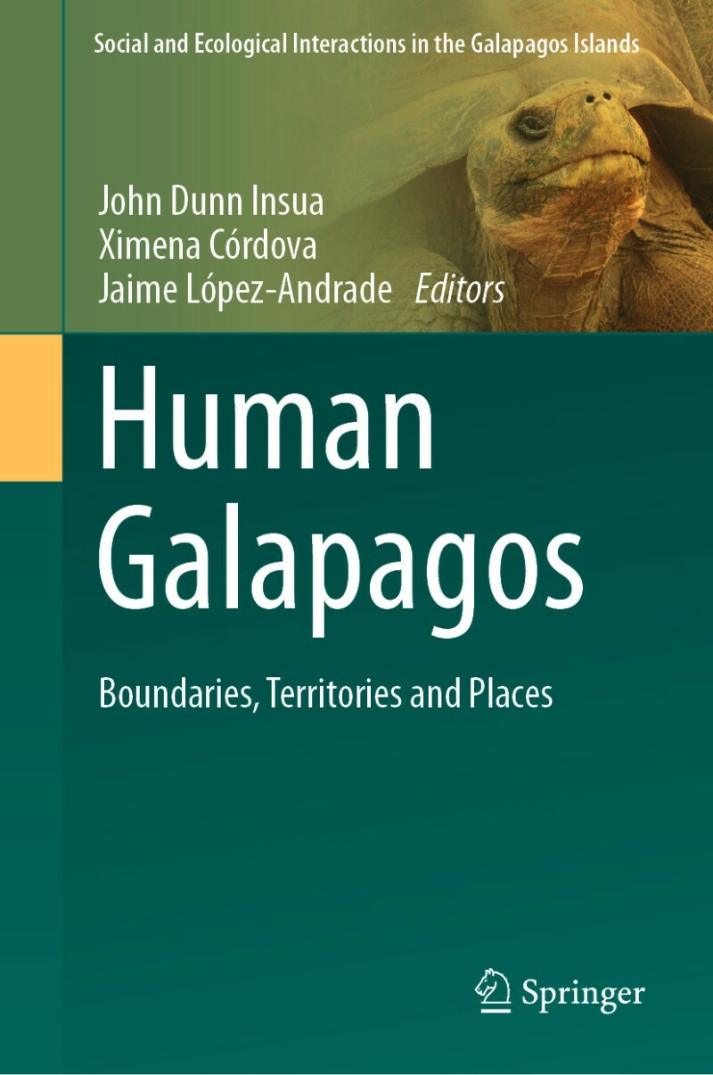 Human Galapagos Boundaries Territories And Places (John Dunn Insua, Ximena Córdova, Jaime López-Andrade) Human Galapagos Boundaries Territories And Places (John Dunn Insua, Ximena Córdova, Jaime López-Andrade)