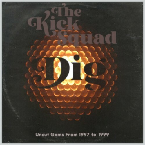  The kick Squad - Dig (Uncut Gems From 1997 to 1999) (2024) 