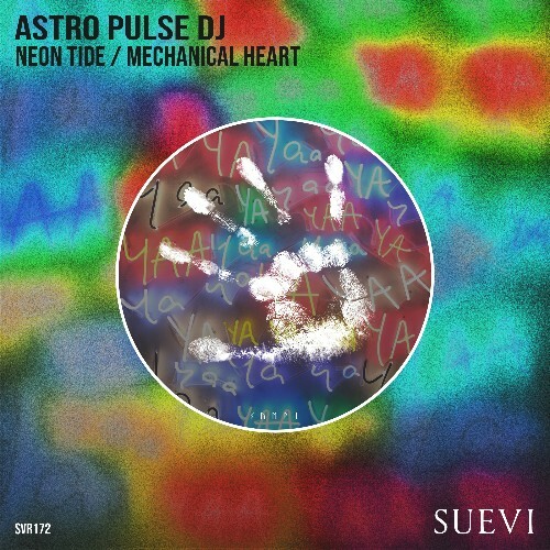 Astro Pulse DJ - Neon Tide / Mechanical Heart (2026) Astro Pulse DJ - Neon Tide / Mechanical Heart (2026)