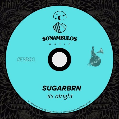  Sugarbrn - Its Alright (2025) 