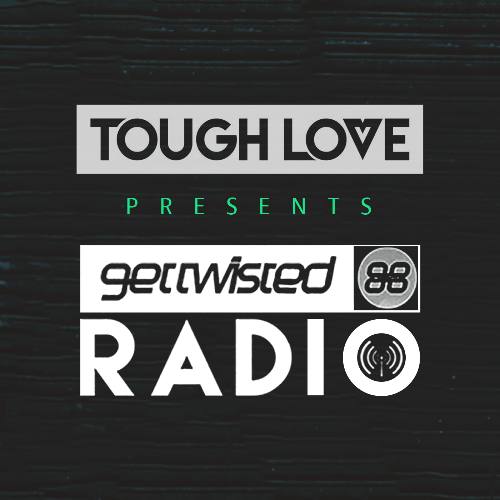  Tough Love - Get Twisted Radio 432 (2025-05-01) 