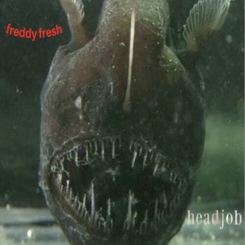  Freddy Fresh - Head Job (2023) 
