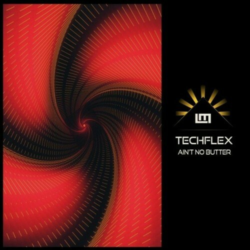  Techflex - Ain't No Butter (2024) 