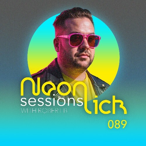  Robert B - Neonlick Sessions Episode 089 (2024-08-13) MP3 MEV9MMY_o