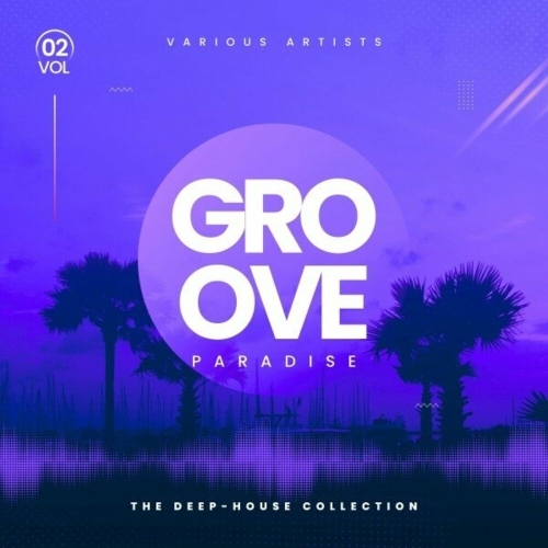  Groove Paradise (The Deep-House Collection), Vol. 2 (2025) 