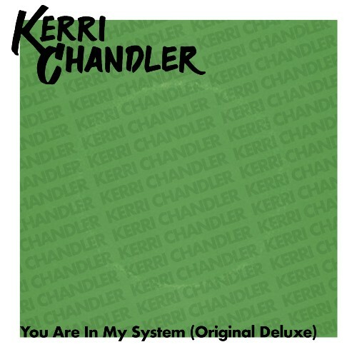  Kerri Chandler - You Are In My System (Original Deluxe) (2026) 