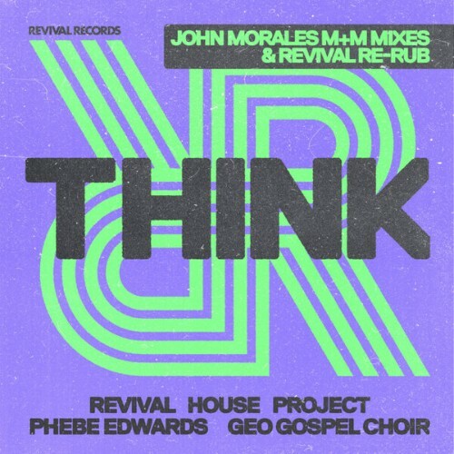  Revival House Project x Phebe Edwards x GeO Gospel Choir - Think (Remixes) (2026) 