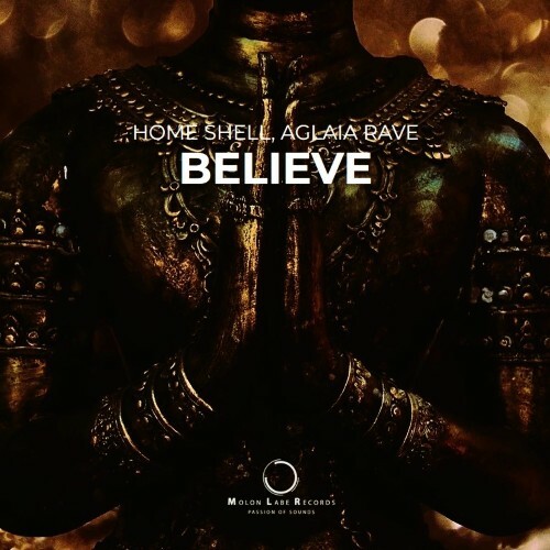  Home Shell & Aglaia Rave - Believe (2025) 