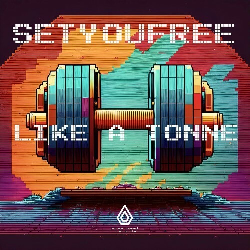  SETYOUFREE - Like a Tonne (2025) 