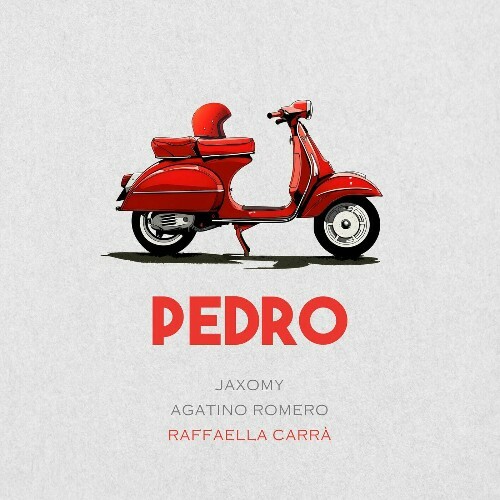  Jaxomy & Agatino Romero & Raffaella Carra - Pedro (2024) 