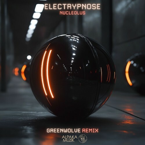 Electrypnose - Nucleolus (Greenwolve Remix) (2025)