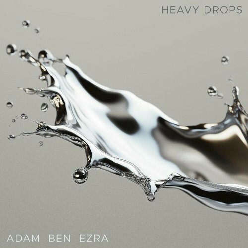 Adam Ben Ezra - Heavy Drops (2025)