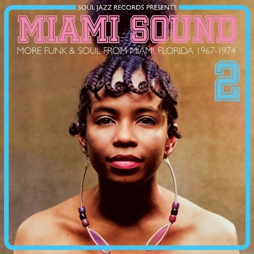  Soul Jazz Records presents MIAMI SOUND 2 (More Funk & Soul From Miami, Florida 1967-74) (2024) 