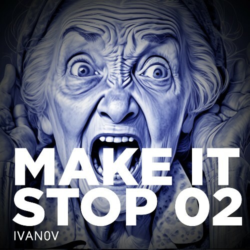 VA - Ivan0v - Make It Stop 02 (2024) (MP3) METULOS_o