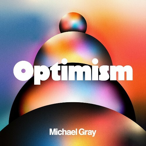  Michael Gray - Optimism (2024) 