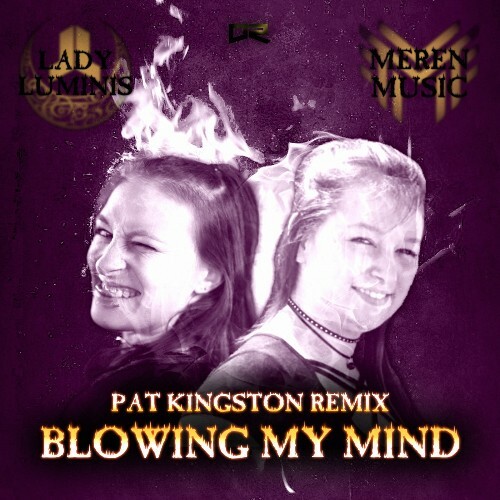 Lady Luminis & Meren Music - Blowing My Mind (Pat Kingston Remix) (2024)