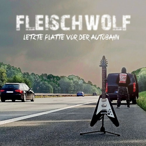  Fleischwolf - Letzte Platte Vor Der Autobahn (2026) 
