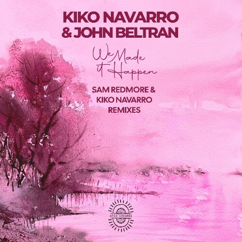  Kiko Navarro & John Beltran - We Made It Happen Remixes (2024) 