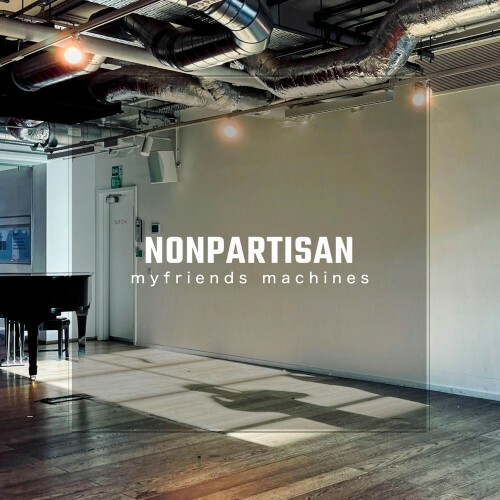 NONPARTISAN — Myfriends Machines (2026)