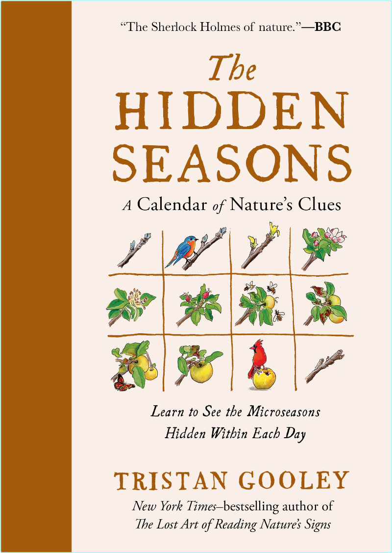 The Hidden Seasons A Calendar Of Nature’s Clues Natural Navigation (Tristan Gooley) The Hidden Seasons A Calendar Of Nature’s Clues Natural Navigation (Tristan Gooley)