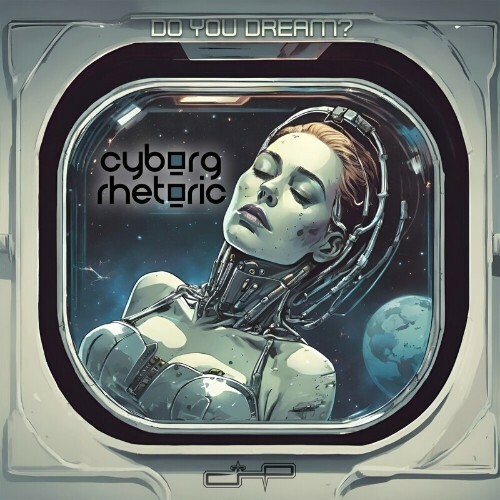  Cyborg Rhetoric - Do You Dream? (2024) MP3 MEULDJO_o