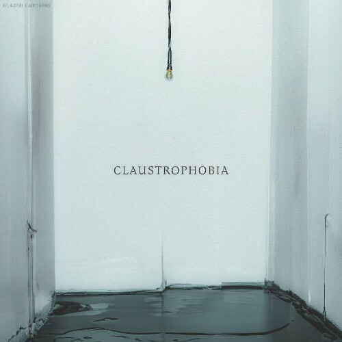  Glazed Curtains - CLAUSTROPHOBIA (2024) 