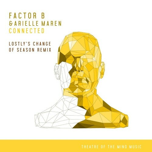  Factor B & Arielle Maren - Connected (Lostly's Change of Season Extended Remix) (2023) 