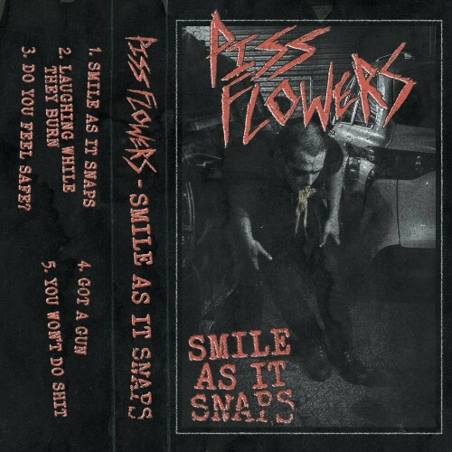  Piss Flowers - Smile As It Snaps (2024) 