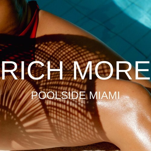  RICH MORE - Poolside Miami (2025) 