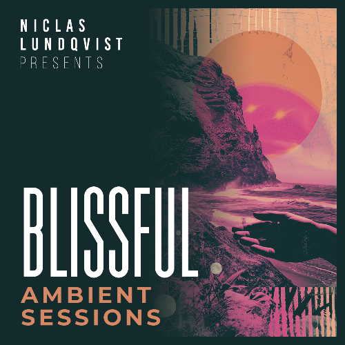  Niclas Lundqvist - Blissful Ambient Sessions Episode 009 (2024-10-04) 