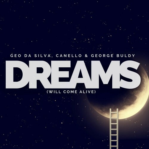  Geo Da Silva and Canello and George Buldy - Dreams (Will Come Alive) (Mixes) (2024) 