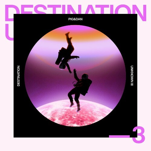 Pig&Dan — Destination Unknown III (2026)