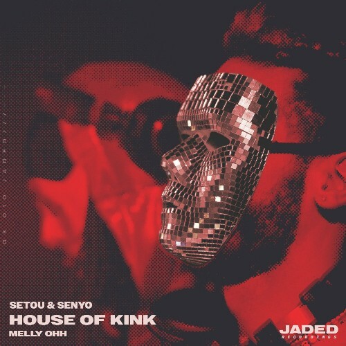  Setou & Senyo & Melly OHH - House Of Kink (2025) 