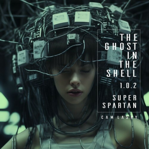  Cam Lasky - THE GHOST IN THE SHELL 1.0.2 SUPER SPARTAN (2025) 