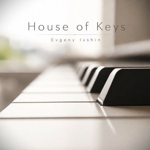 Evgeny Ivshin — House of Keys (2026)