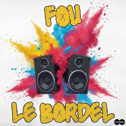  Alyssa x Noelia x K-Rosif x Scory Kovitch - Fou Le Bordel (2025) 