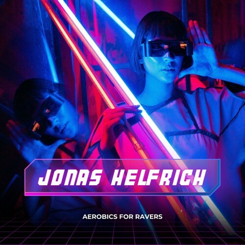  Jonas Helfrich - Aerobics for Ravers (2024) 