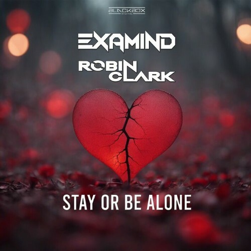  Examind & Robin Clark - Stay Or Be Alone (2024) 