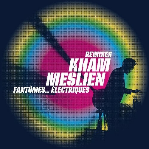  Kham Meslien - Fant&#244;mes &#201;lectriques (Remixes) (2024) 