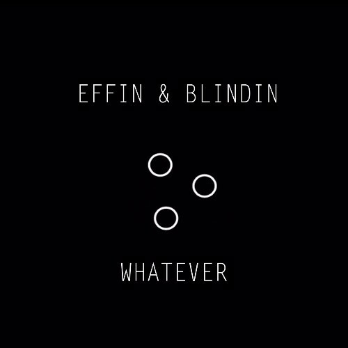  Effin & Blindin - Whatever (2025) 