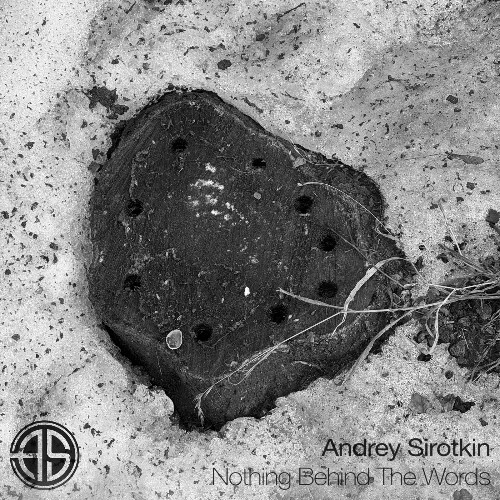 Andrey Sirotkin — Nothing Behind The Words (2026)