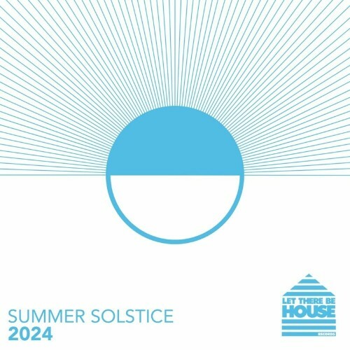  Let There Be House - Summer Solstice 2024 (2024) 